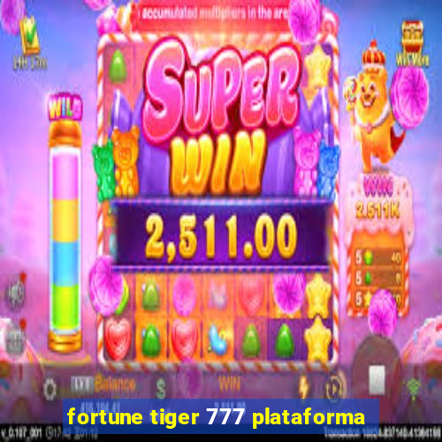 fortune tiger 777 plataforma